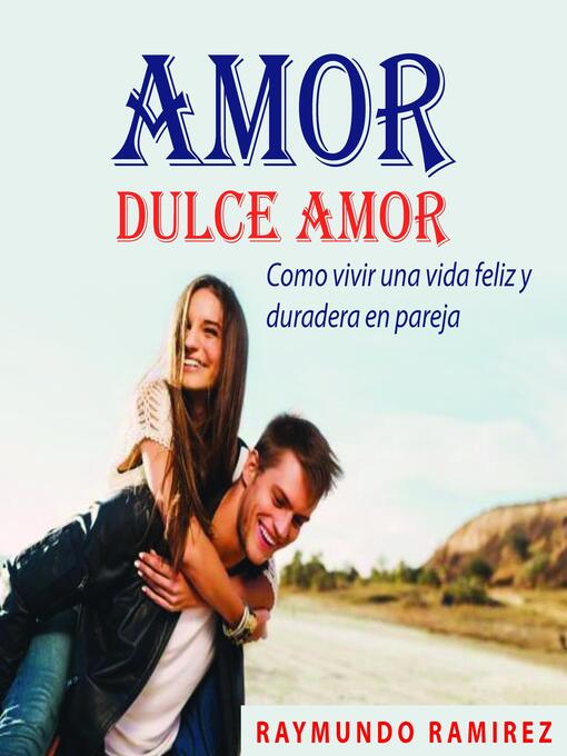 Title details for AMOR DULCE AMOR by Raymundo Ramírez - Available